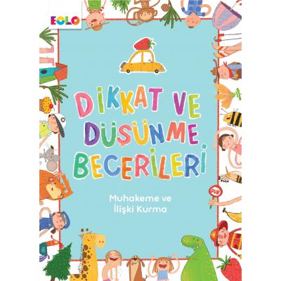 Dikkat ve Düşünme Becerileri – İlişki Kurma ve Muhakeme Becerileri 