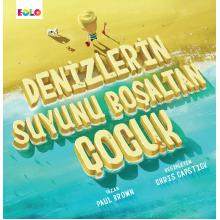 Denizlerin Suyunu Boşaltan Çocuk